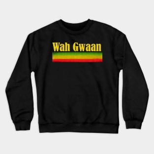 Wah Gwaan, Rasta Slogan, Reggae Crewneck Sweatshirt